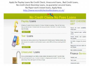 No Credit Cherck Loans @ http://www.nocreditchecknofeesloans.co.uk/