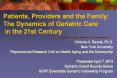 Patients, Providers and the Family: The Dynamics of Geriatric Care in the 21st Century PowerPoint PPT Presentation