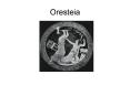 Oresteia PowerPoint PPT Presentation