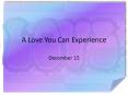 A Love You Can Experience PowerPoint PPT Presentation