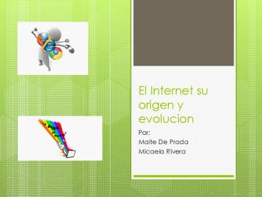 El Internet su origen y evolucion.