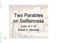 Two Parables on Selfishness