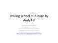 Driving school St Albans by Andy1St | Driving lessons St Albans | PowerPoint PPT Presentation