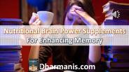 Nutritional Brain Power Supplements For Enhancing Memory