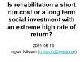 Is rehabilitation a short run cost or a long term social investment with an extreme high rate of return? PowerPoint PPT Presentation