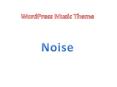 Noise Premium WordPress theme for Music Band and Djs Website PowerPoint PPT Presentation