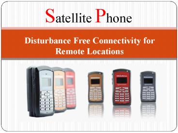 Use Satellite Phones To Get Hassle Free Connectivity
