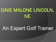 Dave Malone Lincoln, NE - Golf Trainer