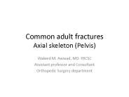 Common adult fractures Axial skeleton (Pelvis)