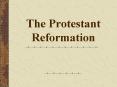 The Protestant Reformation PowerPoint PPT Presentation