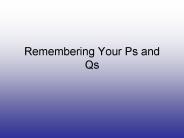 Remembering Your Ps and Qs
