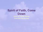 Spirit of Faith, Come Down