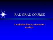RAD GRAD COURSE