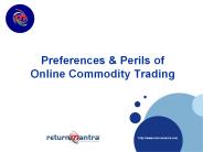 Preferences and Perils of Online Commodity Trading