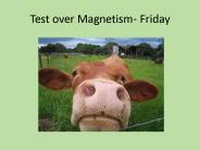 Test over Magnetism- Friday