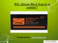 Why African Black Soap is so popular? PowerPoint PPT Presentation