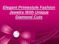 Elegant Primestyle Fashion Jewelry With Unique Diamond Cuts