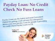 Payday Loan: No Credit Check No Fuss Loans