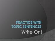 Practice with Topic Sentences