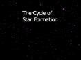 The Cycle of Star Formation PowerPoint PPT Presentation