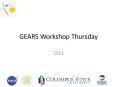 GEARS Workshop Thursday PowerPoint PPT Presentation