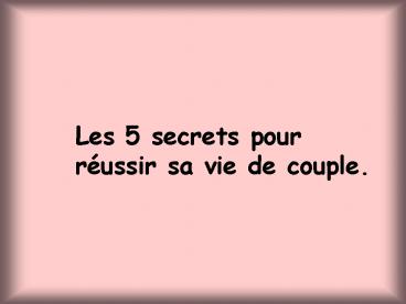 Les 5 secrets pour r