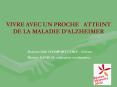 VIVRE AVEC UN PROCHE  ATTEINT DE LA MALADIE D PowerPoint PPT Presentation
