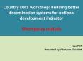 Country Data workshop: Building better dissemination systems for national development indicator Discrepancy analysis PowerPoint PPT Presentation