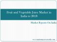 Fruit and Vegetable Juice Market in India to 2018 - Market Size, Trends, and Forecasts PowerPoint PPT Presentation