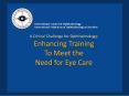 A Critical Challenge for Ophthalmology: Enhancing Training To Meet the Need for Eye Care PowerPoint PPT Presentation