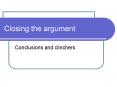Closing the argument PowerPoint PPT Presentation