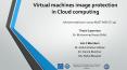 Virtual machines image protection in Cloud computing PowerPoint PPT Presentation