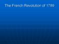 The French Revolution of 1789 PowerPoint PPT Presentation