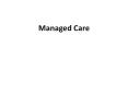 Managed Care PowerPoint PPT Presentation