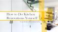 How to Do Kitchen Renovations Yourself - Kitchen Renovations Sydney PowerPoint PPT Presentation