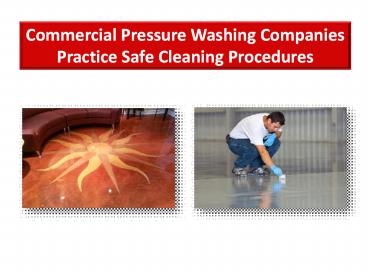Commercial Pressure Washing Companies Practice Safe Cleaning Procedures