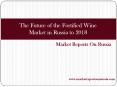 The Future of the Fortified Wine Market in Russia to 2018 PowerPoint PPT Presentation