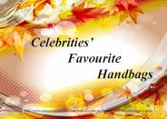 Celebrities' Favorite Handbags