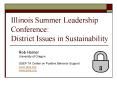 Illinois Summer Leadership Conference: District Issues in Sustainability PowerPoint PPT Presentation
