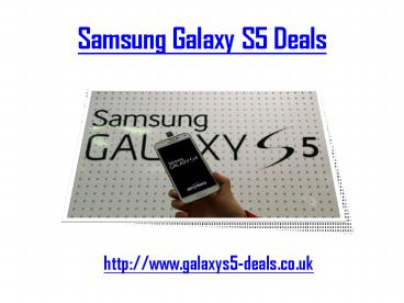 Galaxy s5 deals @ www.galaxys5-deals.co.uk