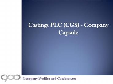 Castings PLC (CGS) - Company Capsule