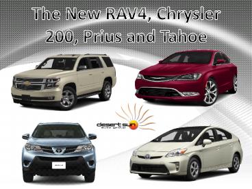 The New RAV4, Chrysler 200, Prius and Tahoe