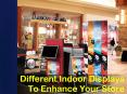 Indoor Displays to Enhance Store PowerPoint PPT Presentation
