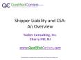 Shipper Liability and CSA: An Overview Tucker Consulting, Inc. Cherry Hill, NJ www.QualifiedCarriers.com PowerPoint PPT Presentation