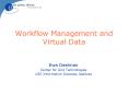 Workflow Management and Virtual Data PowerPoint PPT Presentation