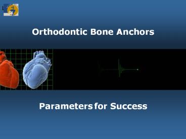Orthodontic Bone Anchors