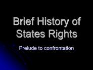Brief History of States Rights