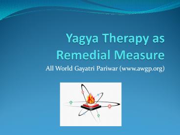 Yagya Therapy as Remedial Measure