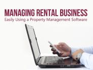 Managing Rental Business Easily Using a Property Management Software