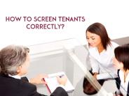 How To Screen Tenants Correctly?